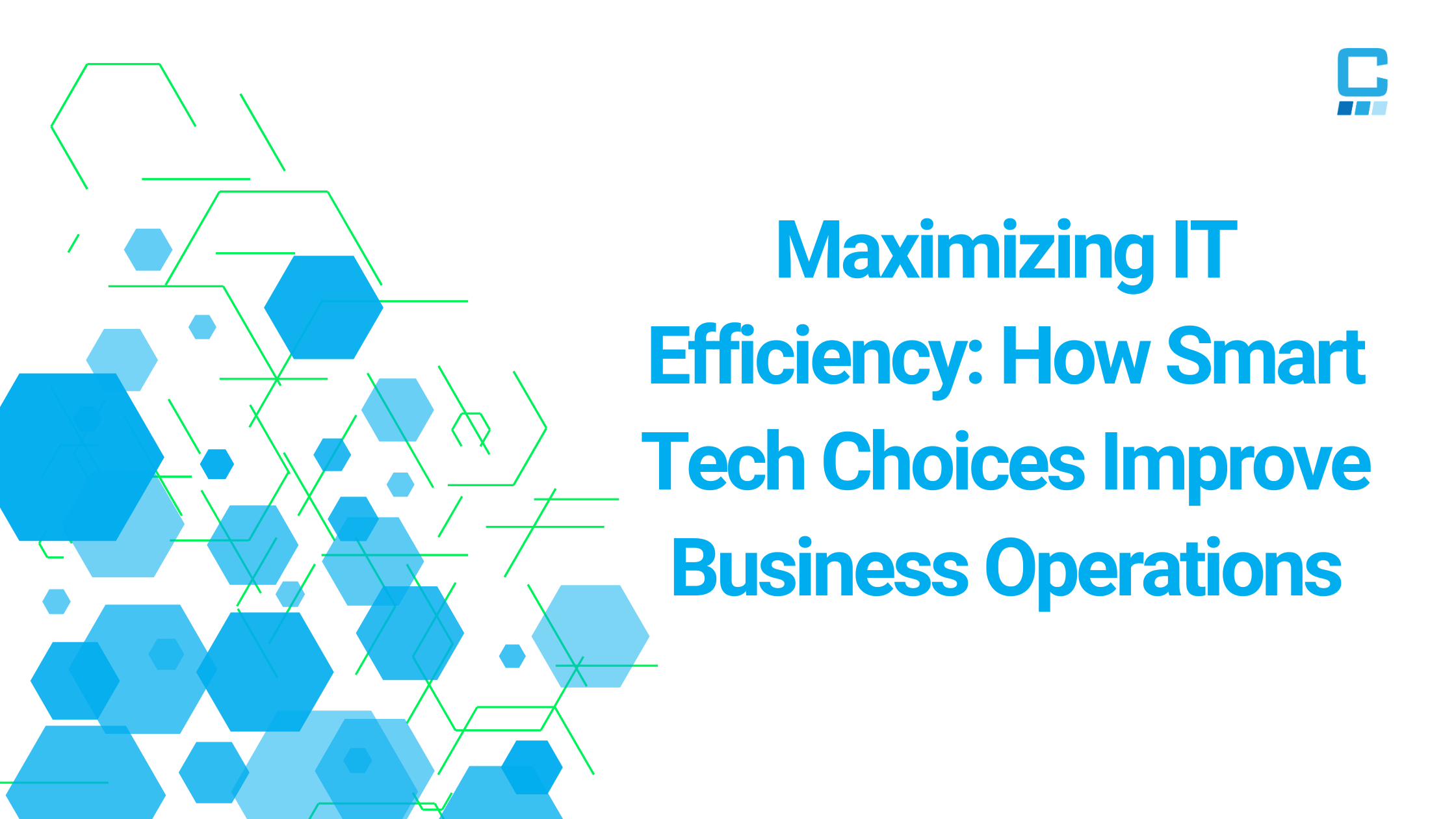 Maximizing It Efficiency How Smart Tech Choices Improve Business